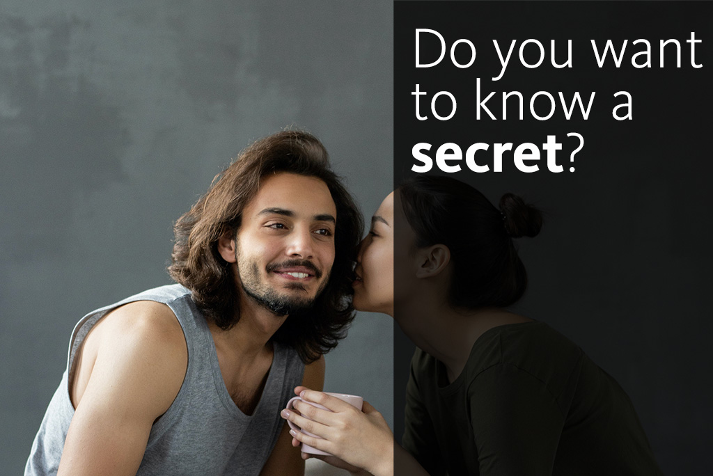 a secret